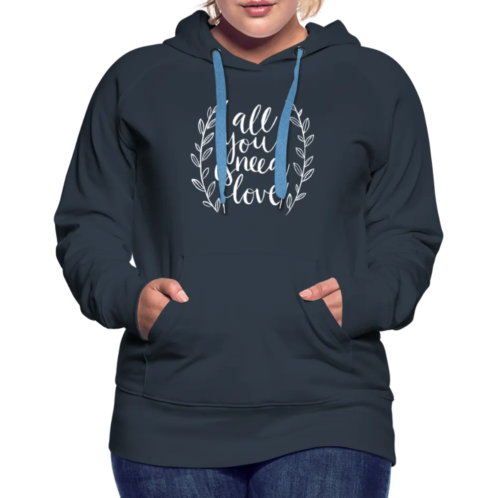 All you need is Love - Women’s Premium Hoodie