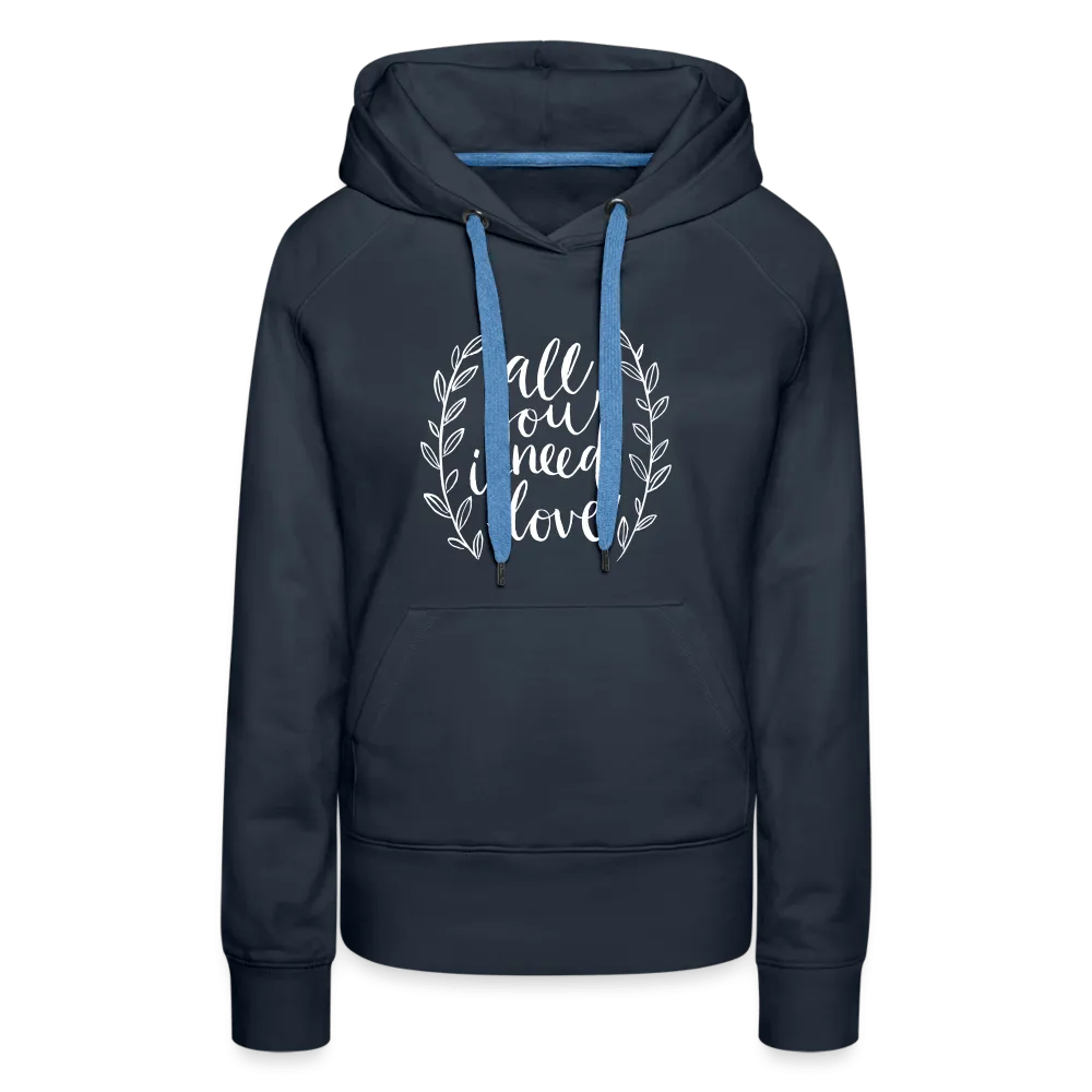 All you need is Love - Women’s Premium Hoodie