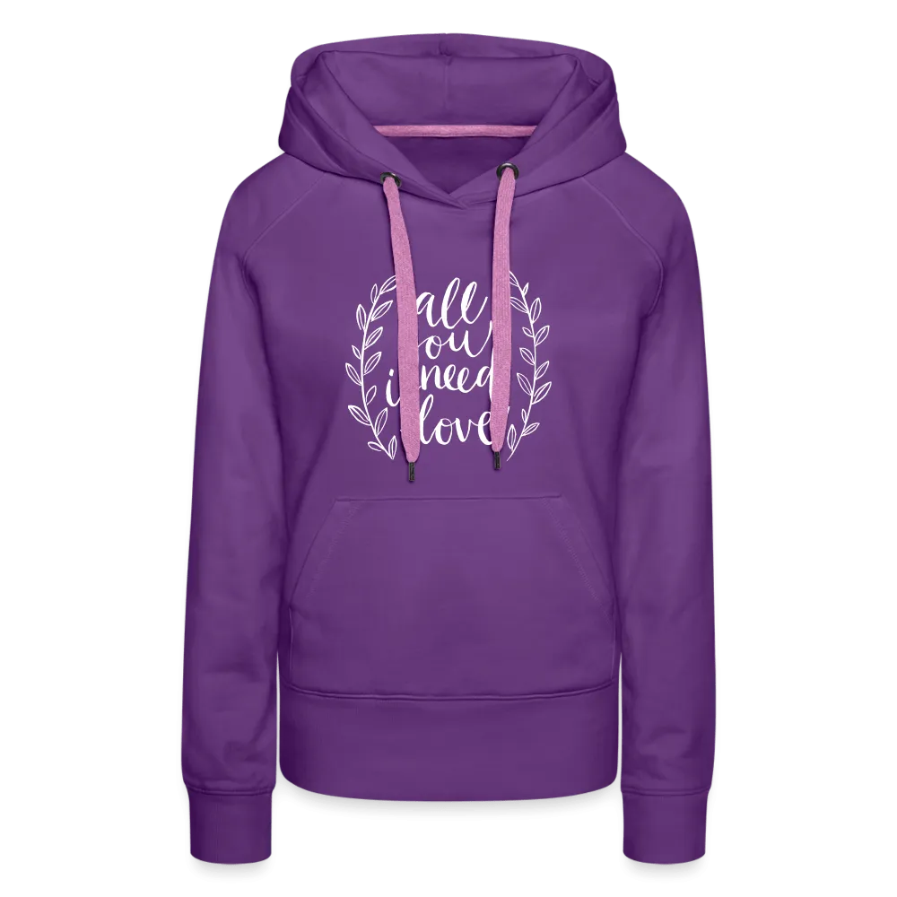 All you need is Love - Women’s Premium Hoodie