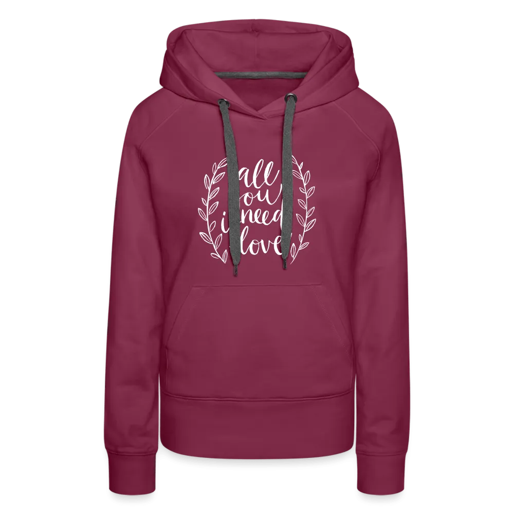 All you need is Love - Women’s Premium Hoodie