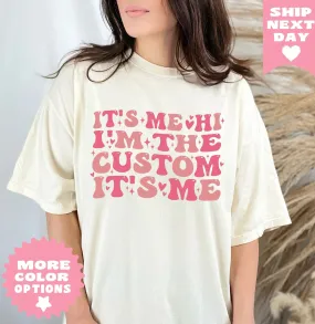 it's me hi Custom Shirt, Personalized Shirt it's me hi , Concert Outfit, Gift For Fan Girl custom , Cute Retro Aesthetic Women T-Shirt