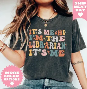 Librarian Shirt, Library Shirt, Librarian Gifts, Reading Shirt, Funny Reading Shirt, Book Lover Shirt, It's Me Hi I'm The Librarian It's Me